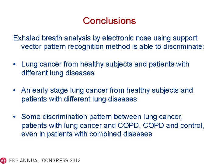 Conclusions Exhaled breath analysis by electronic nose using support vector pattern recognition method is