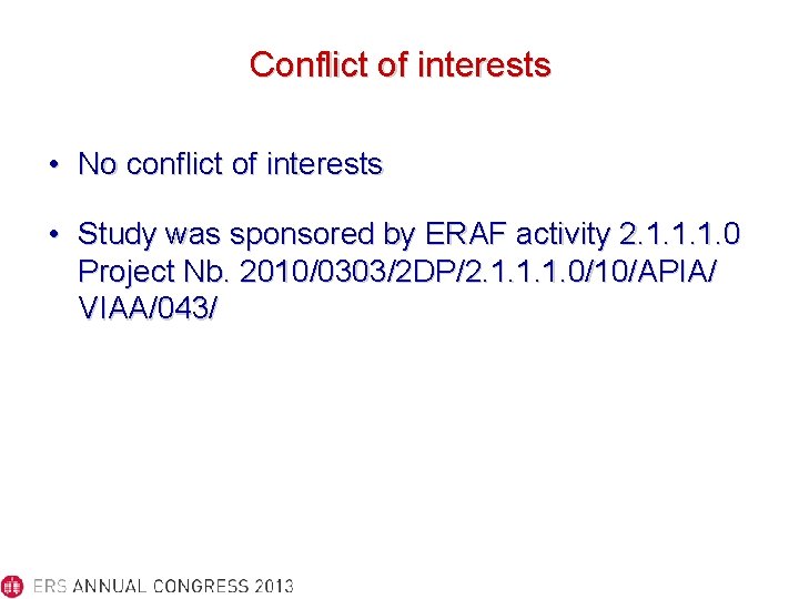 Conflict of interests • No conflict of interests • Study was sponsored by ERAF