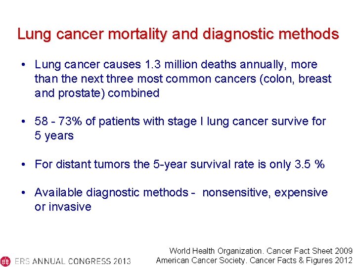 Lung cancer mortality and diagnostic methods • Lung cancer causes 1. 3 million deaths