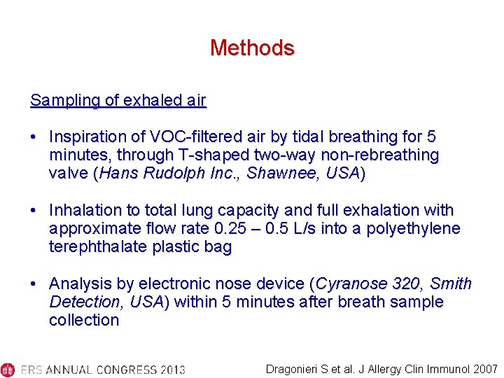 Methods Sampling of exhaled air • Inspiration of VOC-filtered air by tidal breathing for