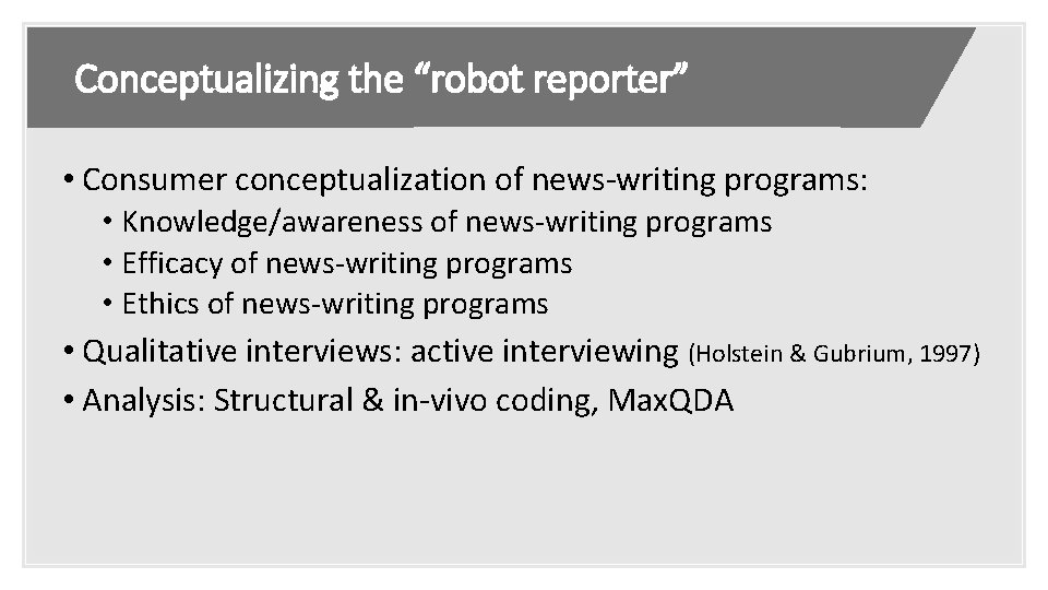 Conceptualizing the “robot reporter” • Consumer conceptualization of news-writing programs: • Knowledge/awareness of news-writing