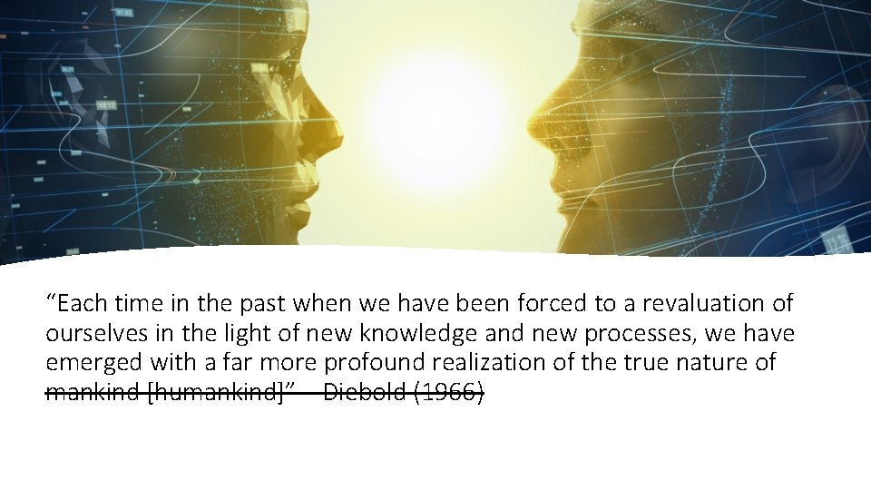 “Each time in the past when we have been forced to a revaluation of