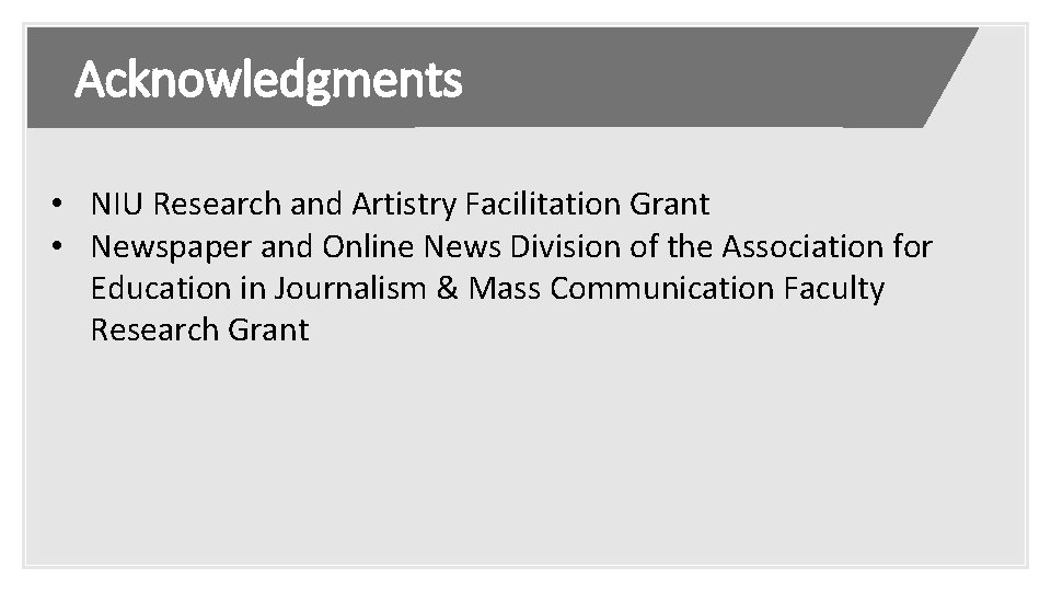 Acknowledgments • NIU Research and Artistry Facilitation Grant • Newspaper and Online News Division