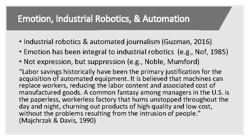 Emotion, Industrial Robotics, & Automation • Industrial robotics & automated journalism (Guzman, 2016) •