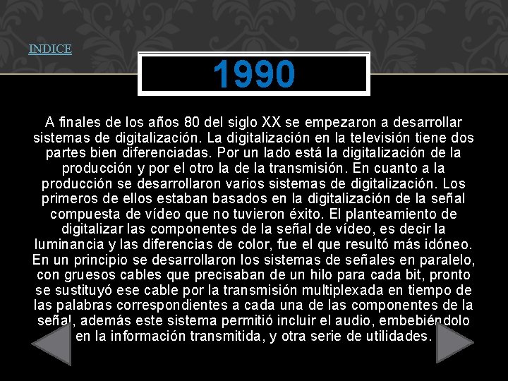 INDICE 1990 A finales de los años 80 del siglo XX se empezaron a