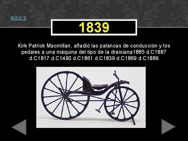 INDICE 1839 Kirk Patrick Macmillan, añadió las palancas de conducción y los pedales a