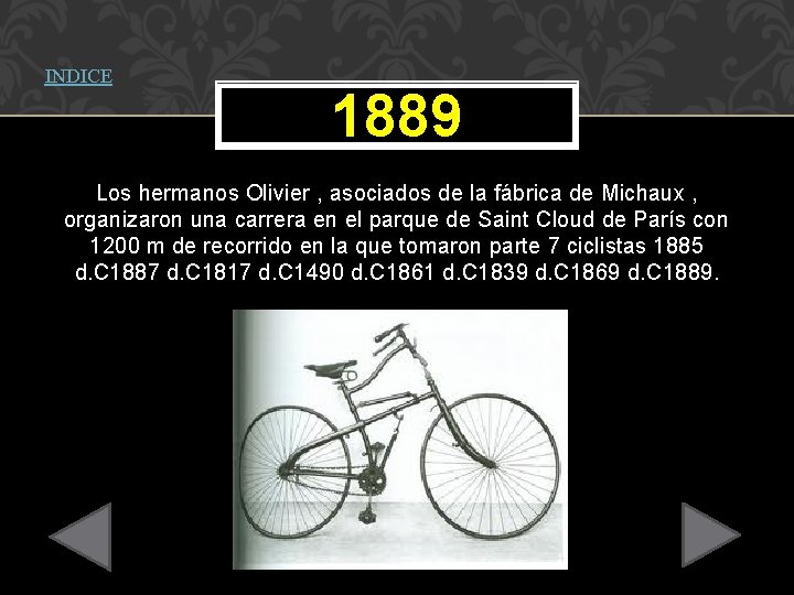 INDICE 1889 Los hermanos Olivier , asociados de la fábrica de Michaux , organizaron