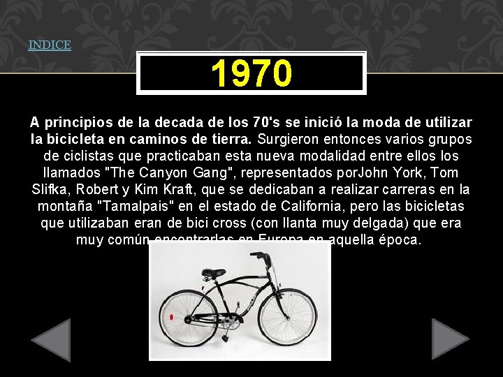 INDICE 1970 A principios de la decada de los 70's se inició la moda