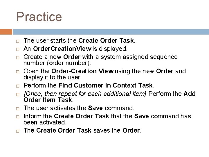 Practice The user starts the Create Order Task. An Order. Creation. View is displayed.