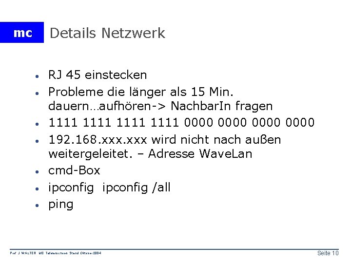 Details Netzwerk mc · · · · RJ 45 einstecken Probleme die länger als