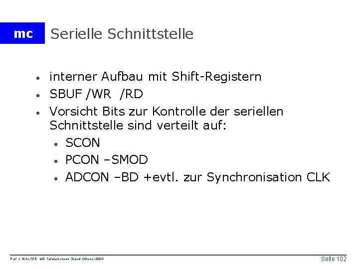 Serielle Schnittstelle mc · · · interner Aufbau mit Shift-Registern SBUF /WR /RD Vorsicht