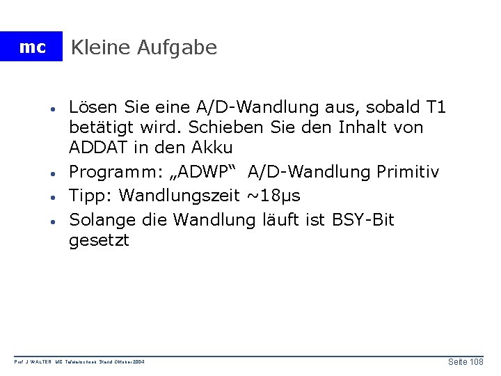 Kleine Aufgabe mc · · Lösen Sie eine A/D-Wandlung aus, sobald T 1 betätigt