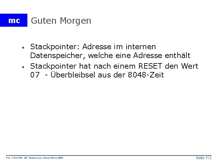 Guten Morgen mc · · Stackpointer: Adresse im internen Datenspeicher, welche eine Adresse enthält