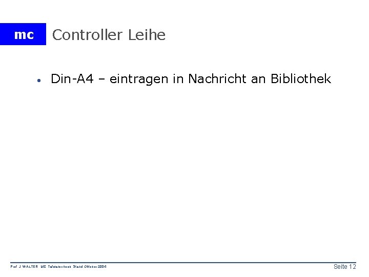 Controller Leihe mc · Din-A 4 – eintragen in Nachricht an Bibliothek Prof. J.