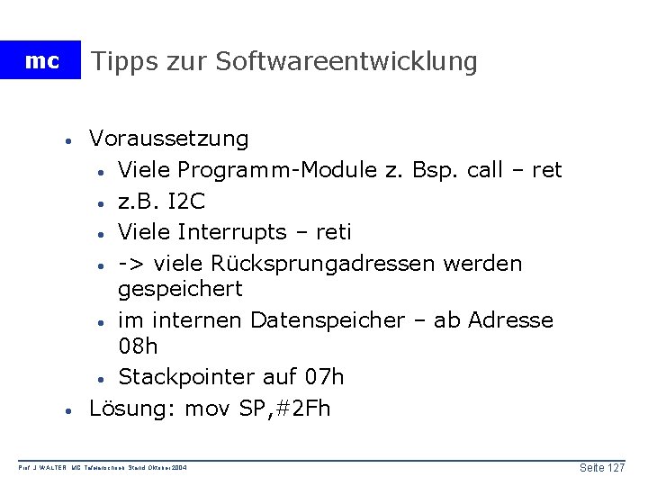 Tipps zur Softwareentwicklung mc · · Voraussetzung · Viele Programm-Module z. Bsp. call –