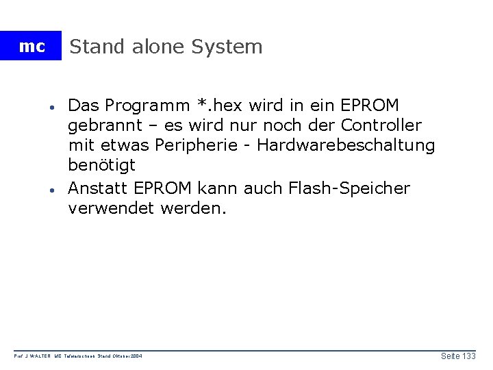 Stand alone System mc · · Das Programm *. hex wird in ein EPROM