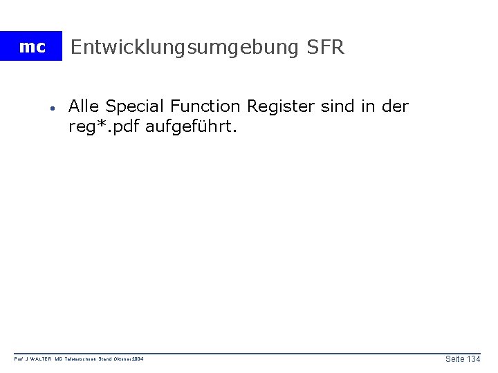Entwicklungsumgebung SFR mc · Alle Special Function Register sind in der reg*. pdf aufgeführt.