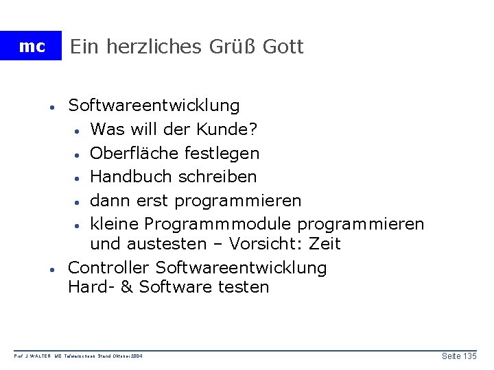 Ein herzliches Grüß Gott mc · · Softwareentwicklung · Was will der Kunde? ·