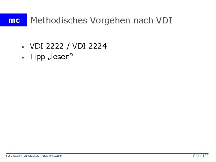 Methodisches Vorgehen nach VDI mc · · VDI 2222 / VDI 2224 Tipp „lesen“