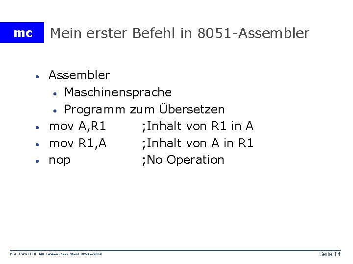 Mein erster Befehl in 8051 -Assembler mc · · Assembler · Maschinensprache · Programm