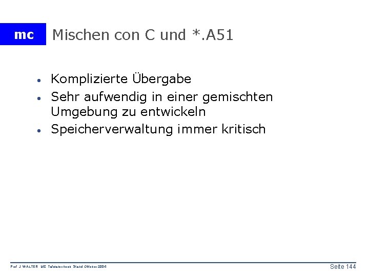 Mischen con C und *. A 51 mc · · · Komplizierte Übergabe Sehr