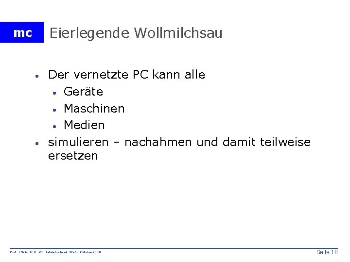 Eierlegende Wollmilchsau mc · · Der vernetzte PC kann alle · Geräte · Maschinen