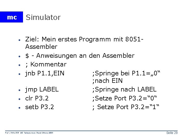 Simulator mc · · · · Ziel: Mein erstes Programm mit 8051 Assembler $