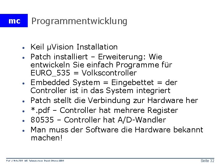 Programmentwicklung mc · · · · Keil µVision Installation Patch installiert – Erweiterung: Wie