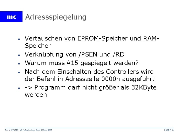 Adressspiegelung mc · · · Vertauschen von EPROM-Speicher und RAMSpeicher Verknüpfung von /PSEN und