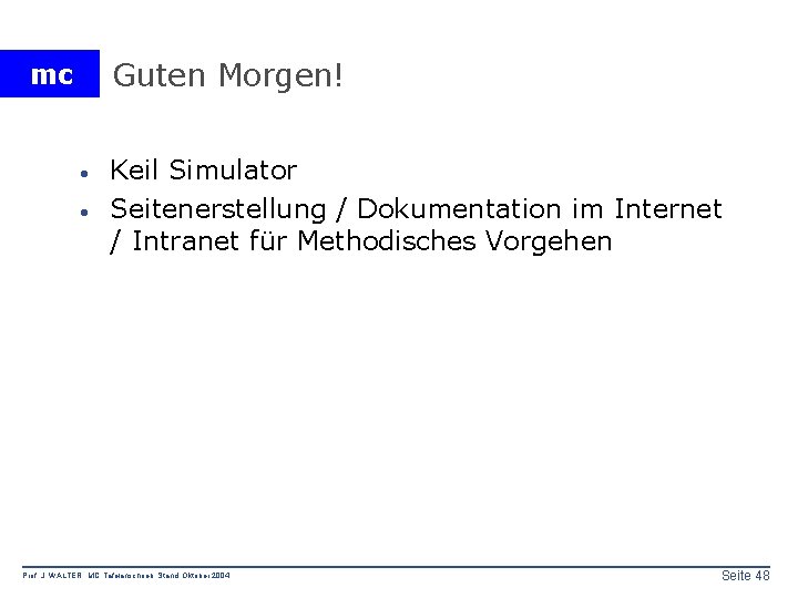 Guten Morgen! mc · · Keil Simulator Seitenerstellung / Dokumentation im Internet / Intranet