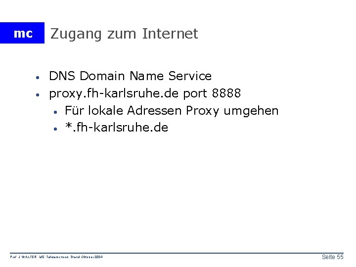 Zugang zum Internet mc · · DNS Domain Name Service proxy. fh-karlsruhe. de port