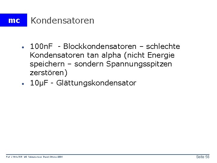 Kondensatoren mc · · 100 n. F - Blockkondensatoren – schlechte Kondensatoren tan alpha