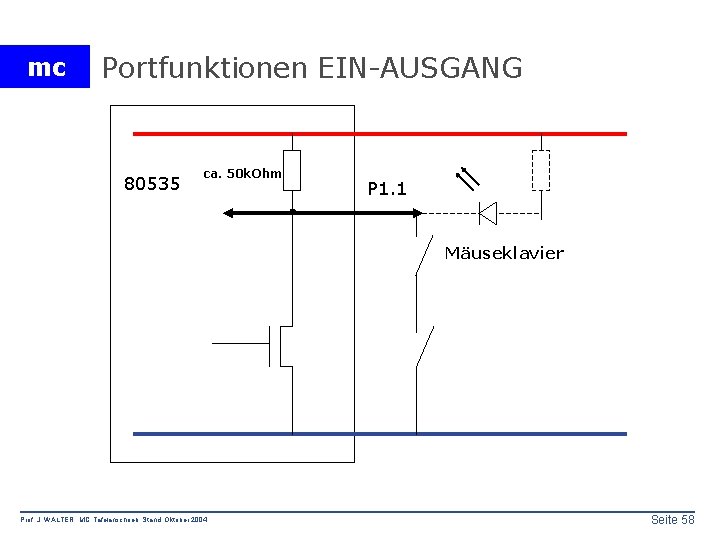 mc Portfunktionen EIN-AUSGANG 80535 ca. 50 k. Ohm P 1. 1 Mäuseklavier Prof. J.