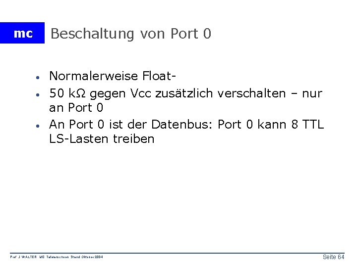Beschaltung von Port 0 mc · · · Normalerweise Float 50 kΩ gegen Vcc