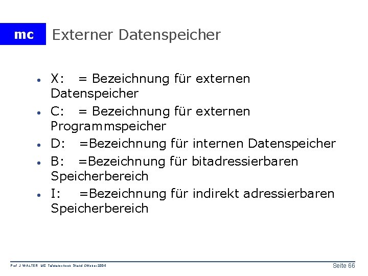 Externer Datenspeicher mc · · · X: = Bezeichnung für externen Datenspeicher C: =