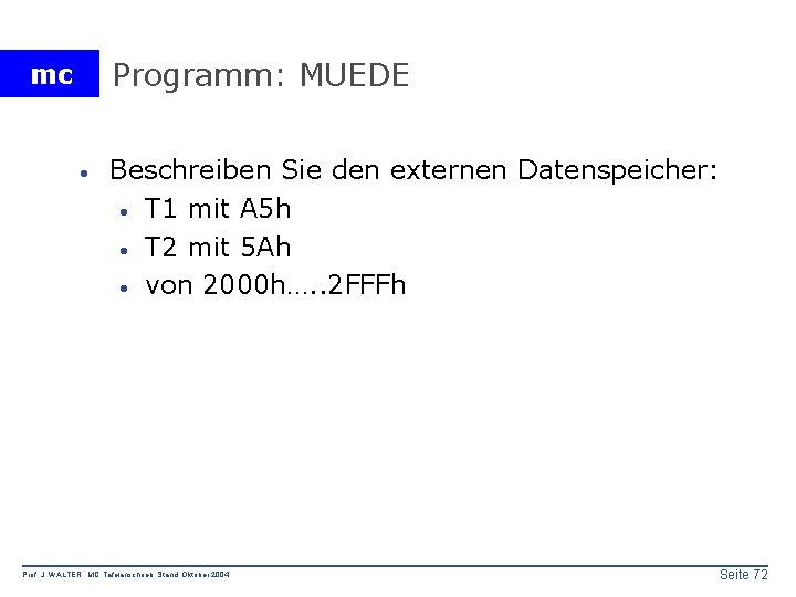 Programm: MUEDE mc · Beschreiben Sie den externen Datenspeicher: · T 1 mit A