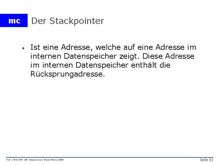 Der Stackpointer mc · Ist eine Adresse, welche auf eine Adresse im internen Datenspeicher