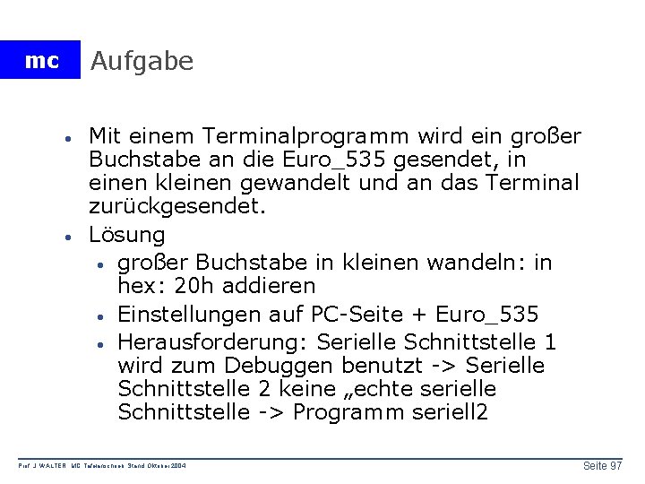 Aufgabe mc · · Mit einem Terminalprogramm wird ein großer Buchstabe an die Euro_535