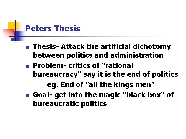 Peters Thesis n n n Thesis- Attack the artificial dichotomy between politics and administration