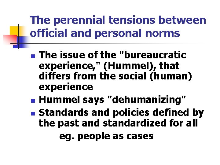 The perennial tensions between official and personal norms n n n The issue of