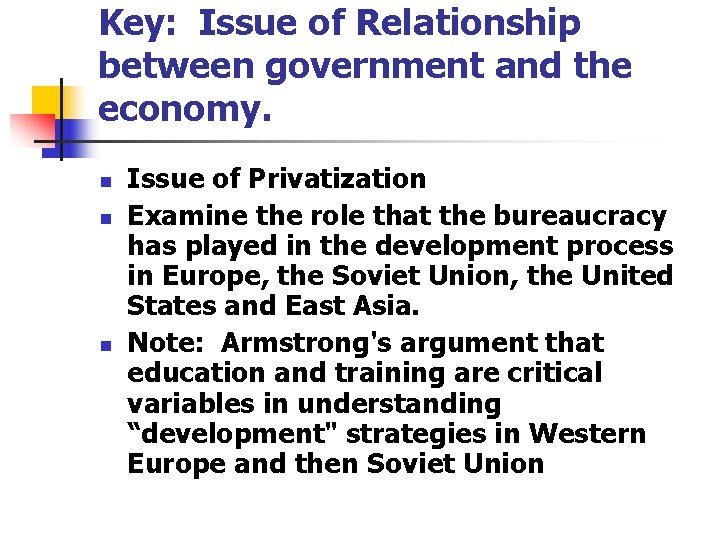 Key: Issue of Relationship between government and the economy. n n n Issue of