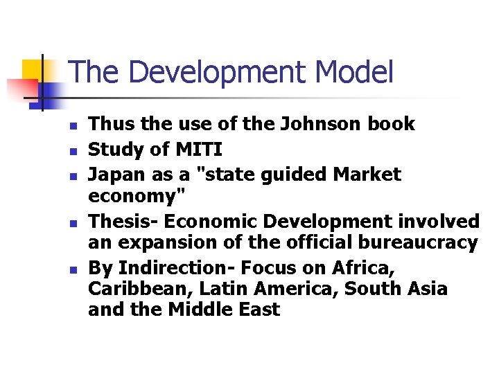 The Development Model n n n Thus the use of the Johnson book Study