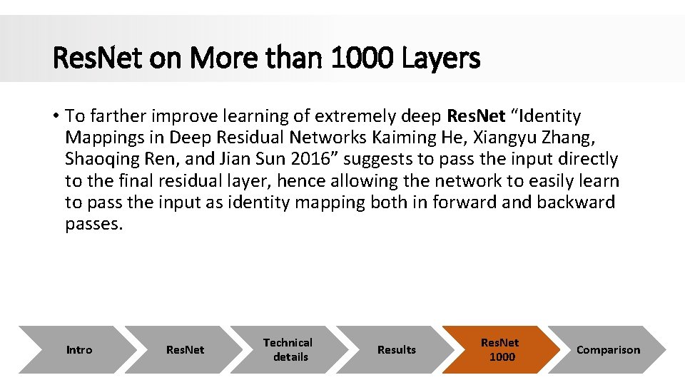 Res. Net on More than 1000 Layers • To farther improve learning of extremely Res. Net on More than 1000 Layers • To farther improve learning of extremely