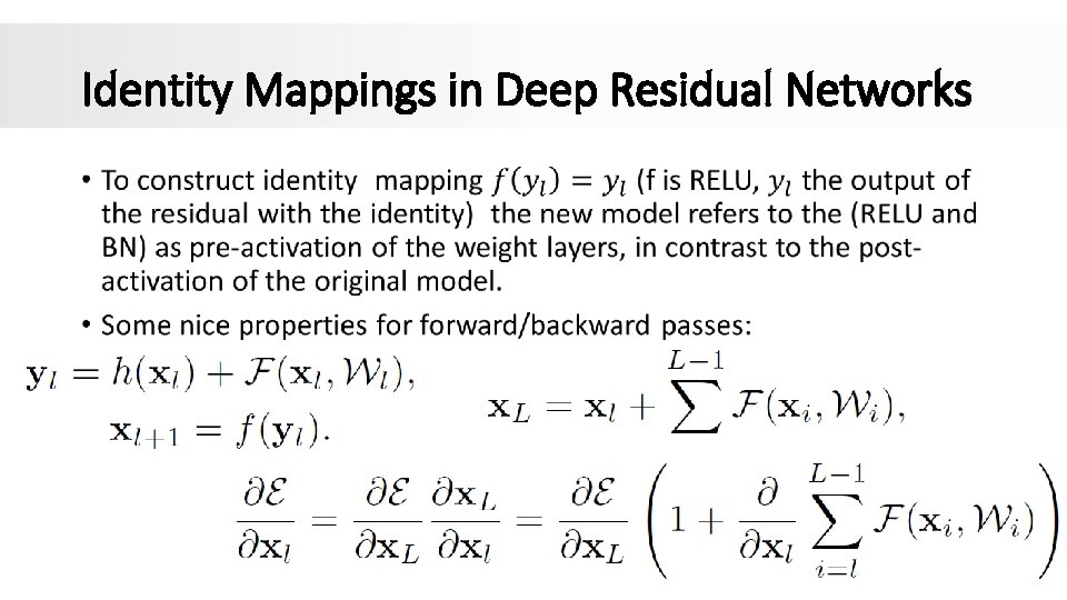 Identity Mappings in Deep Residual Networks • Identity Mappings in Deep Residual Networks •