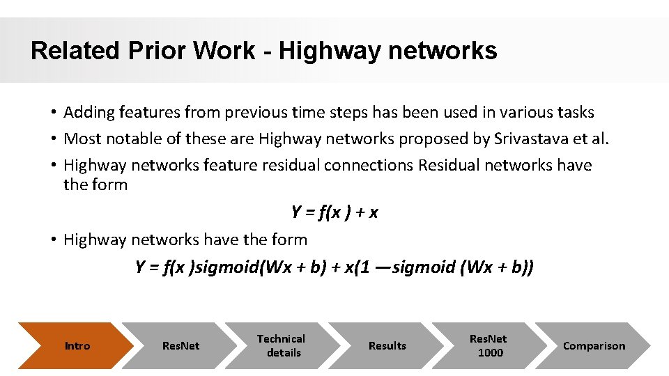 Related Prior Work - Highway networks • Adding features from previous time steps has Related Prior Work - Highway networks • Adding features from previous time steps has