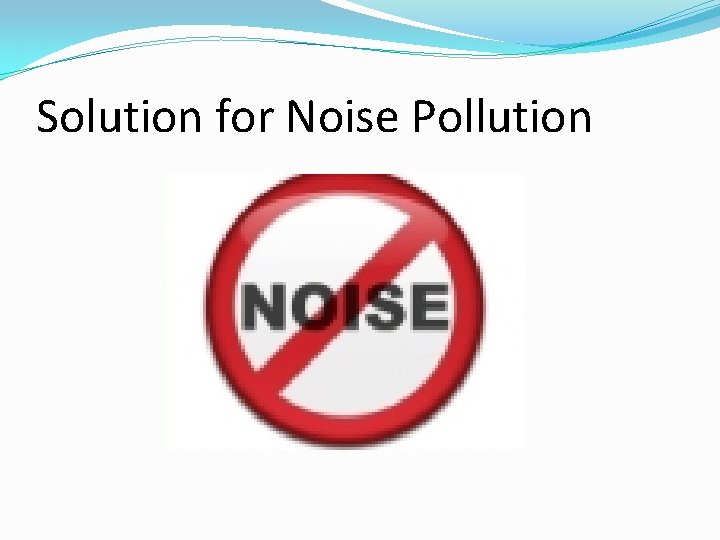 Solution for Noise Pollution 