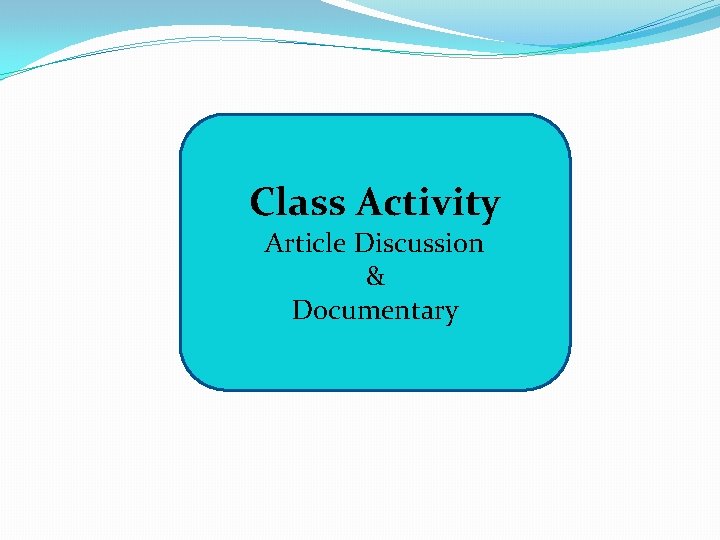 Class Activity Article Discussion & Documentary 