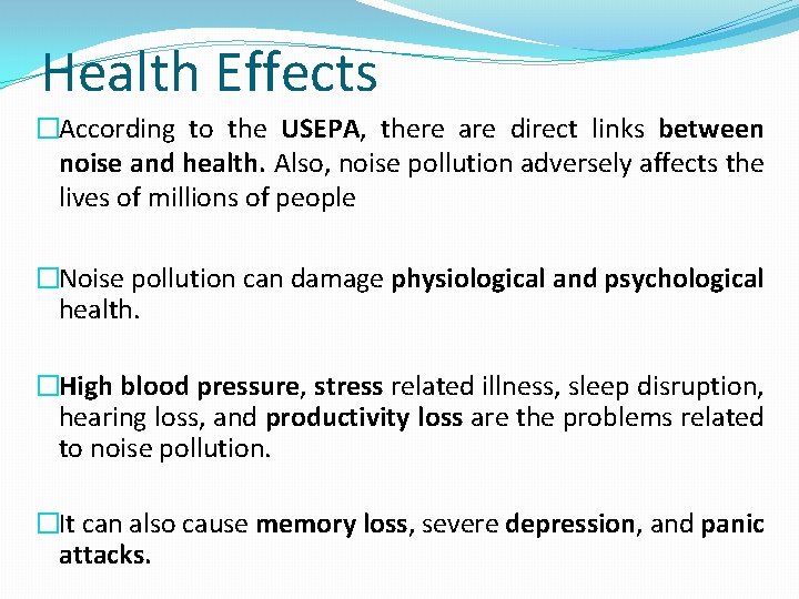 Health Effects �According to the USEPA, there are direct links between noise and health.