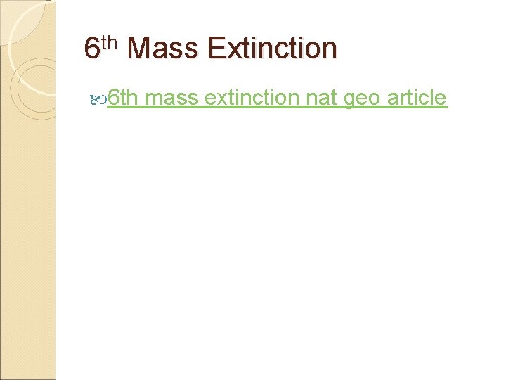 6 th Mass Extinction 6 th mass extinction nat geo article 