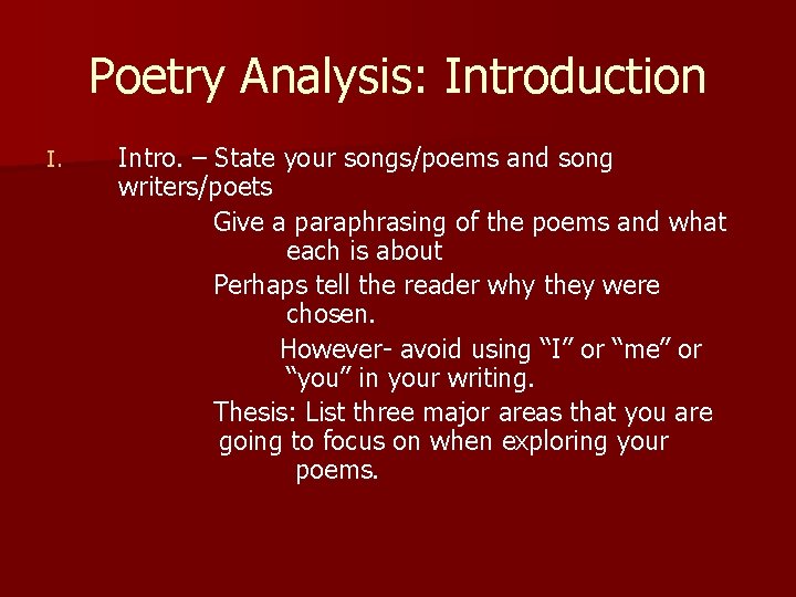 Poetry Analysis: Introduction I. Intro. – State your songs/poems and song writers/poets Give a